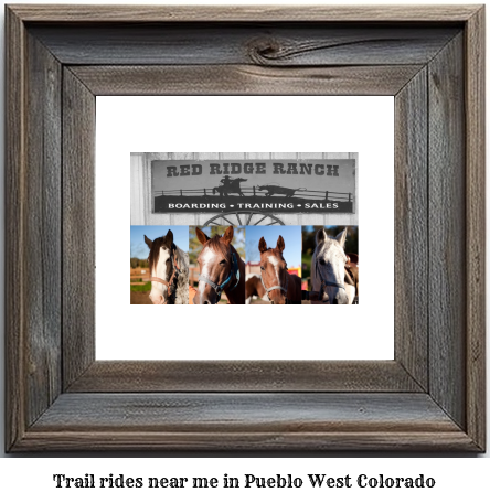 trail rides near me in Pueblo West, Colorado